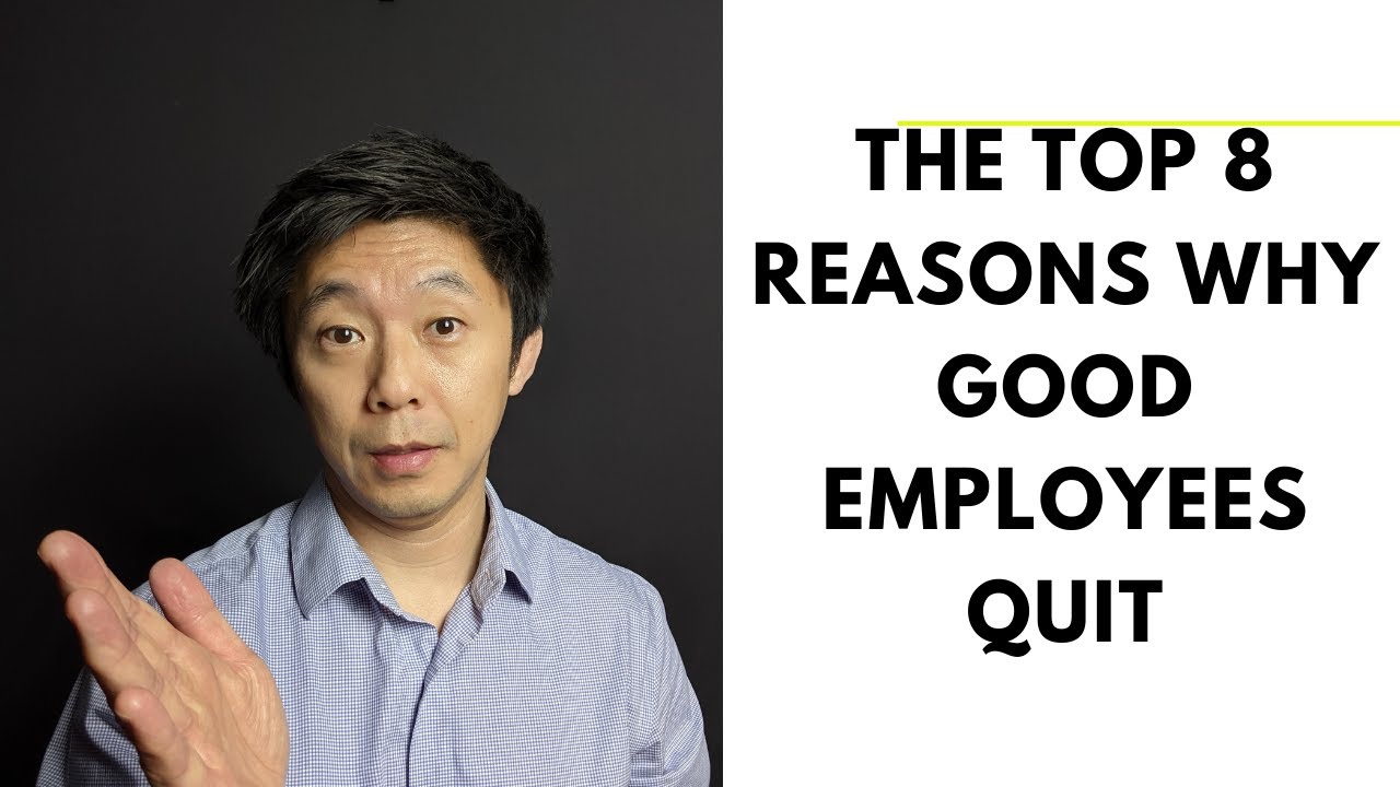 The Top 8 Reasons Why Good Employees Quit