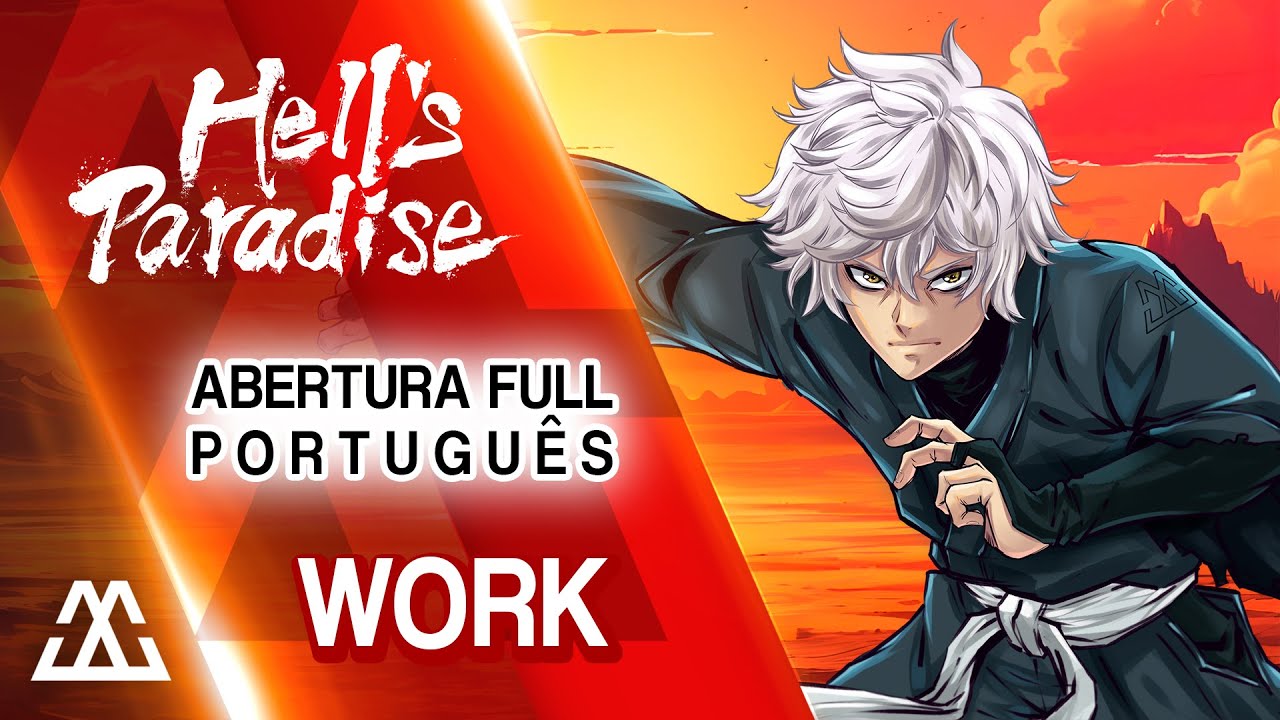 HELL'S PARADISE(Jigokuraku) Abertura Completa em Português - WORK (PT-BR)