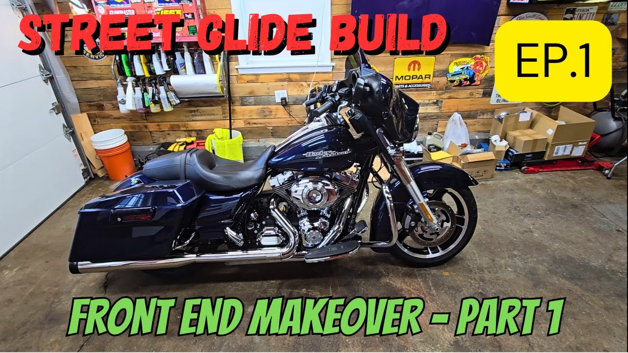 Street Glide Build- Episode 1 (Front End Makeover)
