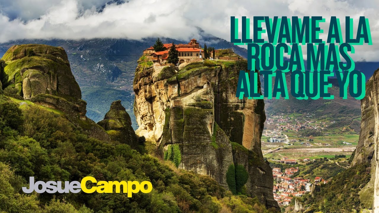 Llévame a la roca que es más alta que yo 