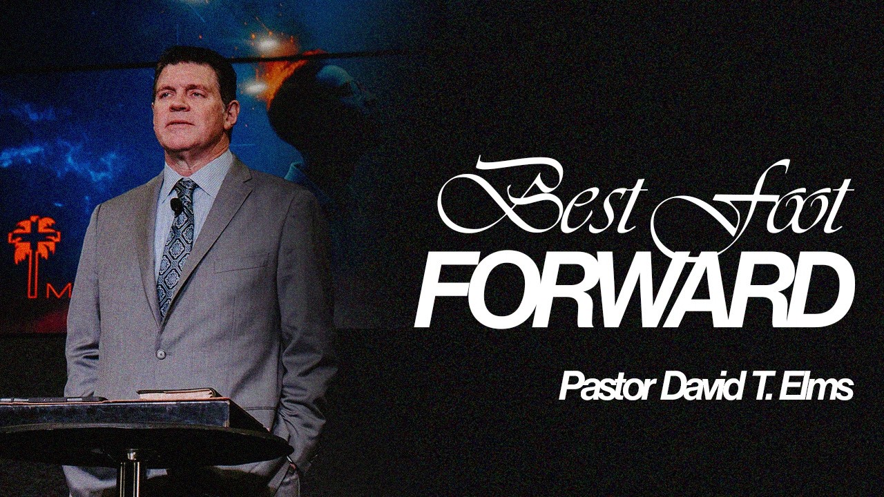 Best Foot Forward | Pastor David Elms | 02/15/2026