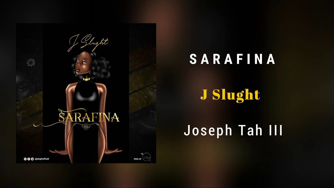 J Slught - Sarafina (Official Audio) | AFROBEATS | Liberian Music 2020