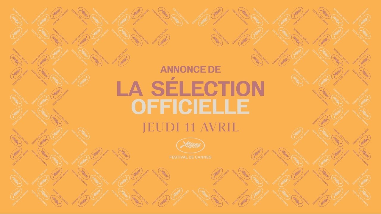 Festival de Cannes – Annonce de la Sélection officielle 2024