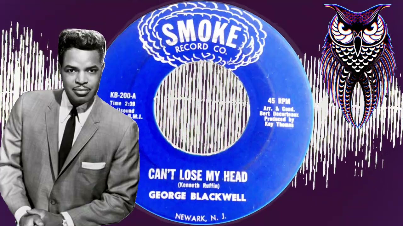 ✊🏽  George Blackwell  Can’t Lose My Head  USA Smoke 1966.