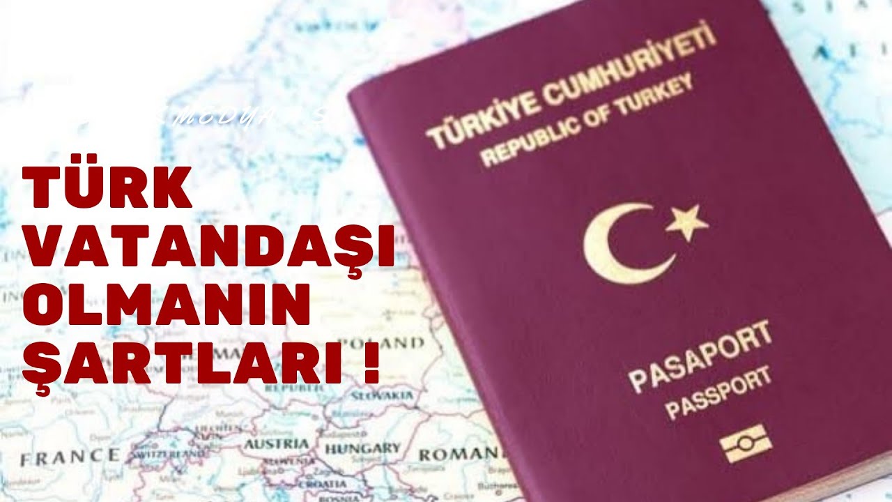 Türk Vatandaşı Olmanın Şartları !