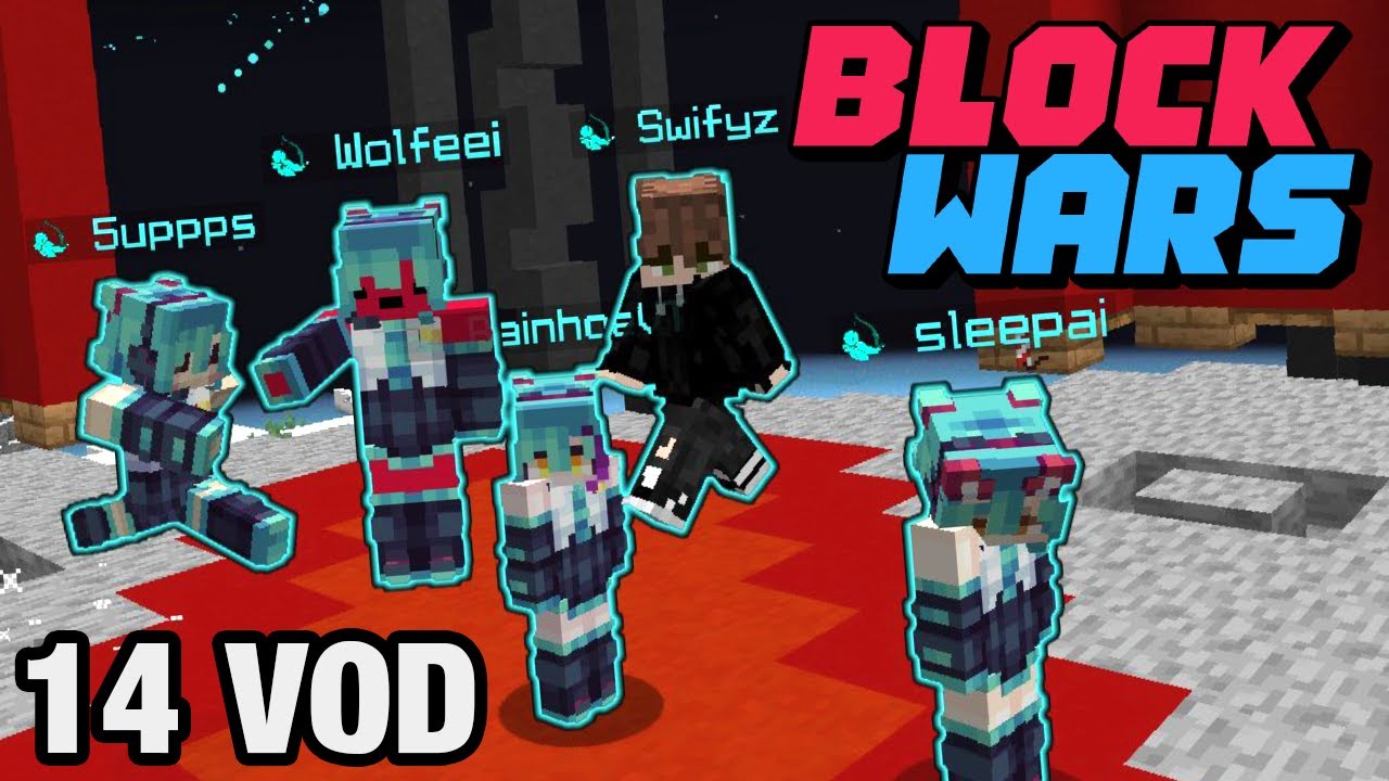 BLOCK WARS 14 (VOD) w/ 5up Rainhoe Sleepy Swifyz