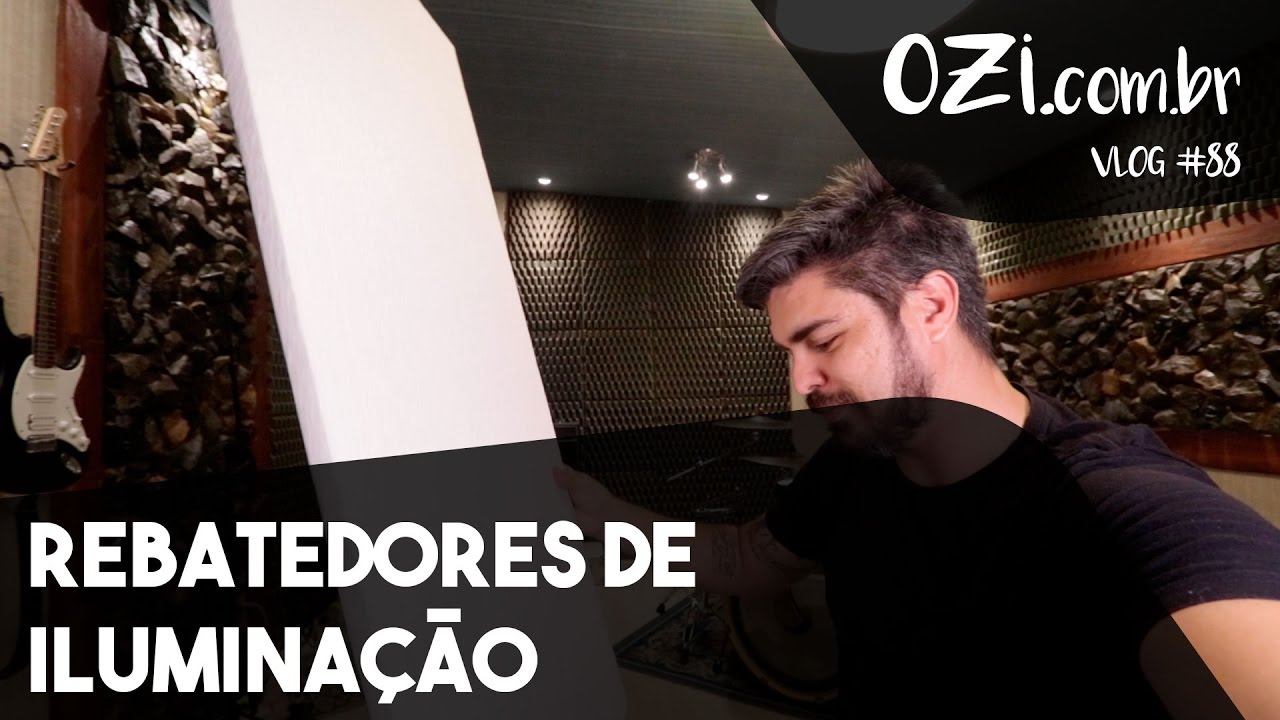 🔴 REBATEDORES DE ILUMINAÇĀO - OZI Vlog #088