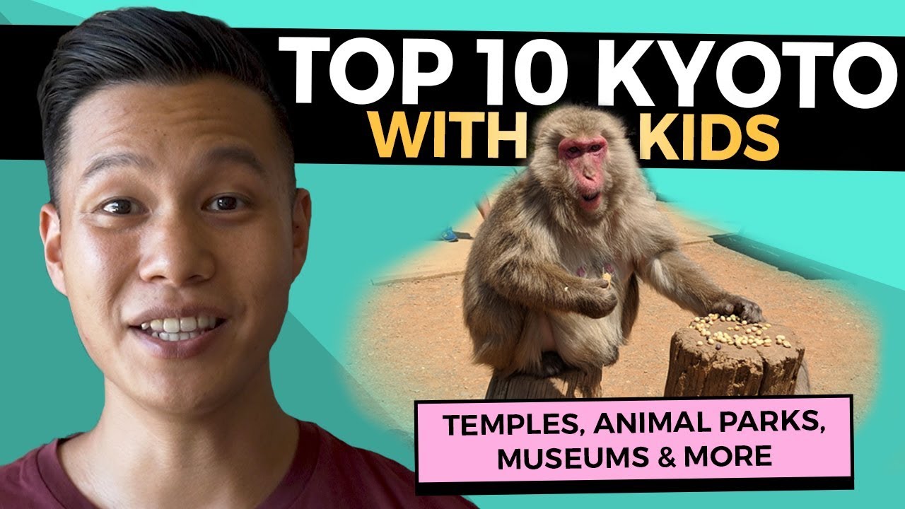 Japan with Kids: TOP 10 Kyoto Attractions | Japan Family Holiday
