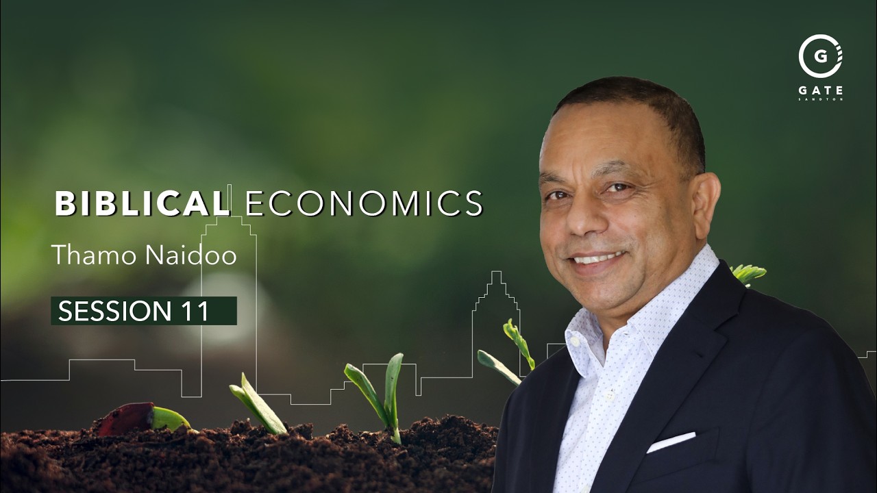 Thamo Naidoo - Biblical Economics - Session 11  - 22 February 2026