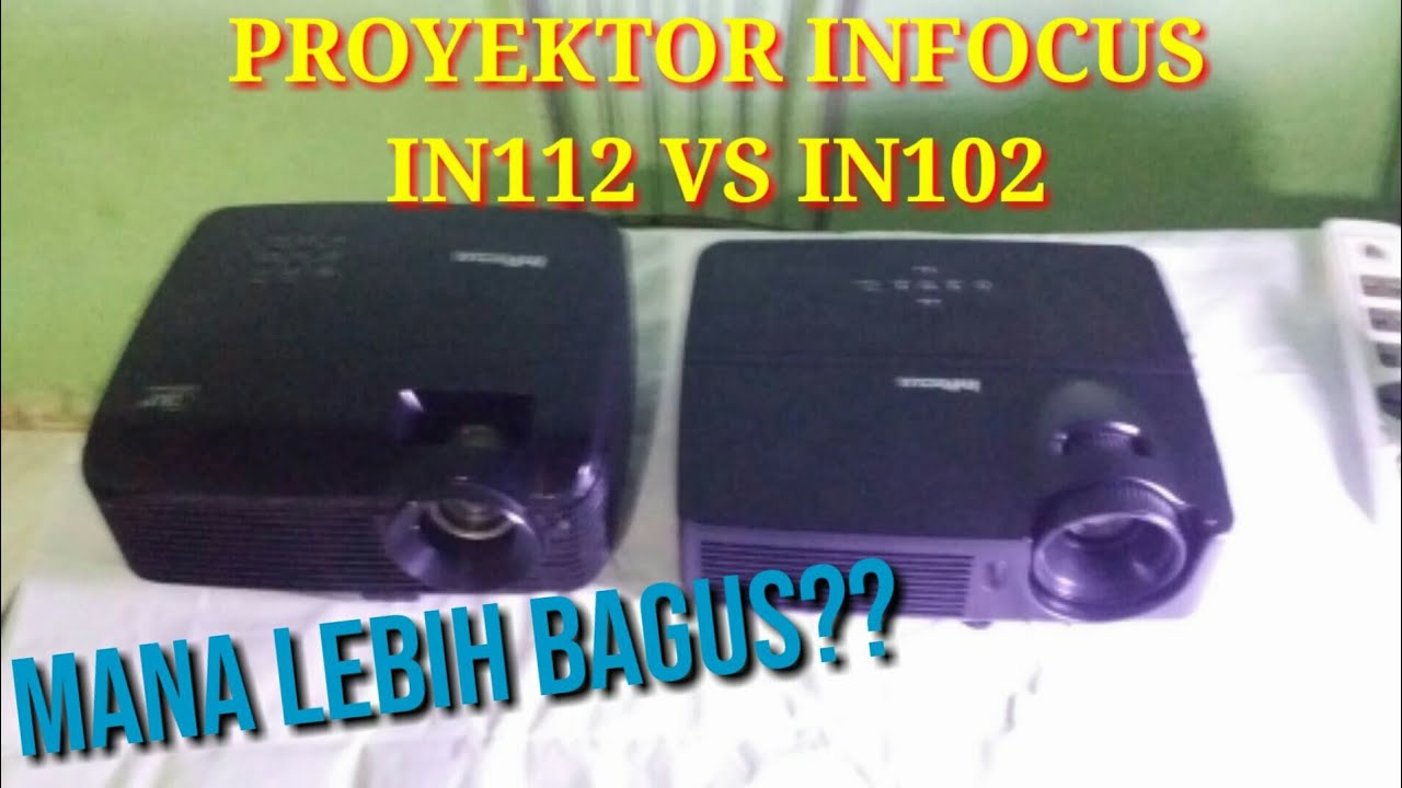 PROYEKTOR INFOCUS MODEL: IN 112 VS IN102#MANA LBH BAGUS?