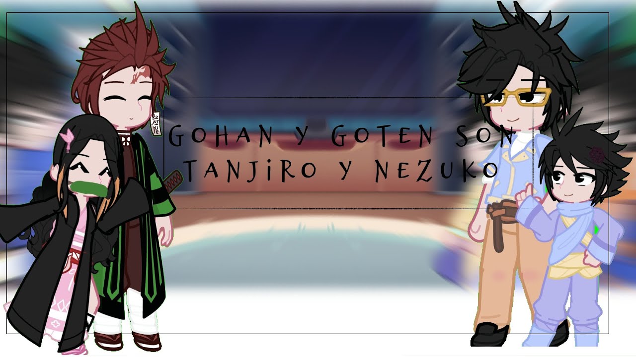 Dragón ball super reacciona a 🌸 Gohan y Goten 🌸 son 🌺 Tanjiro y Nezuko 🌺|| 1/? ||