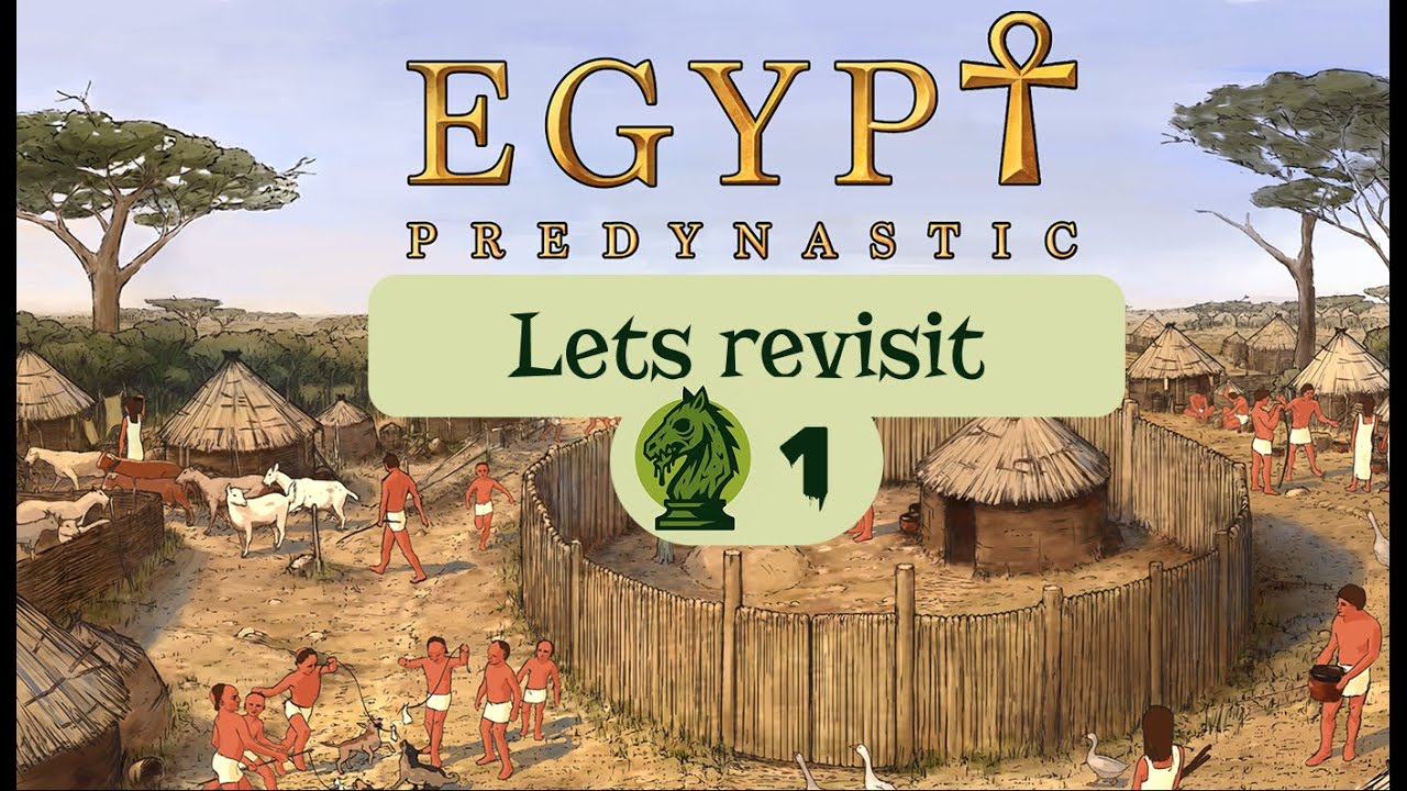 Predynastic Egypt Lets Try - Episode 1: The start of civilization