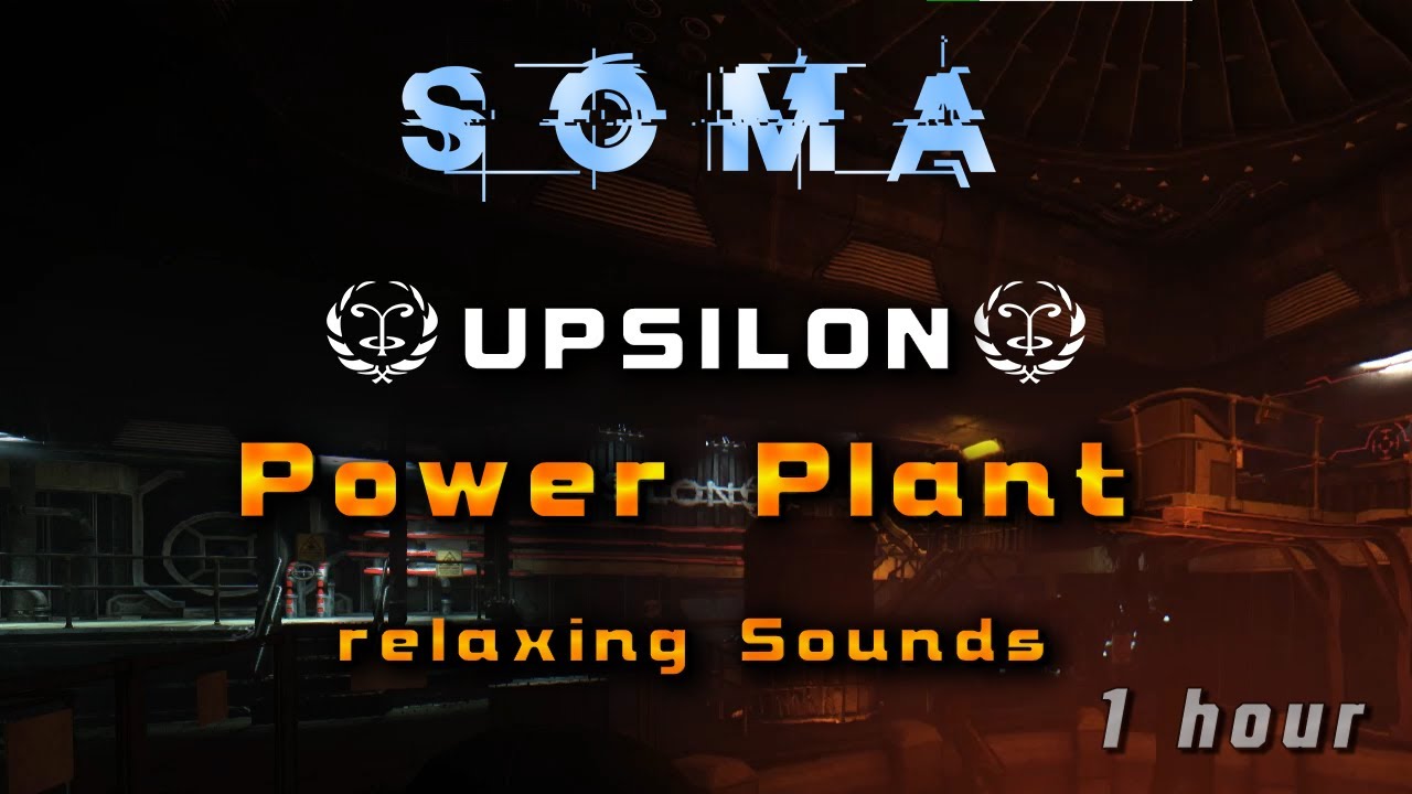 SOMA Ambience: UPSILON Power Plant [1h]