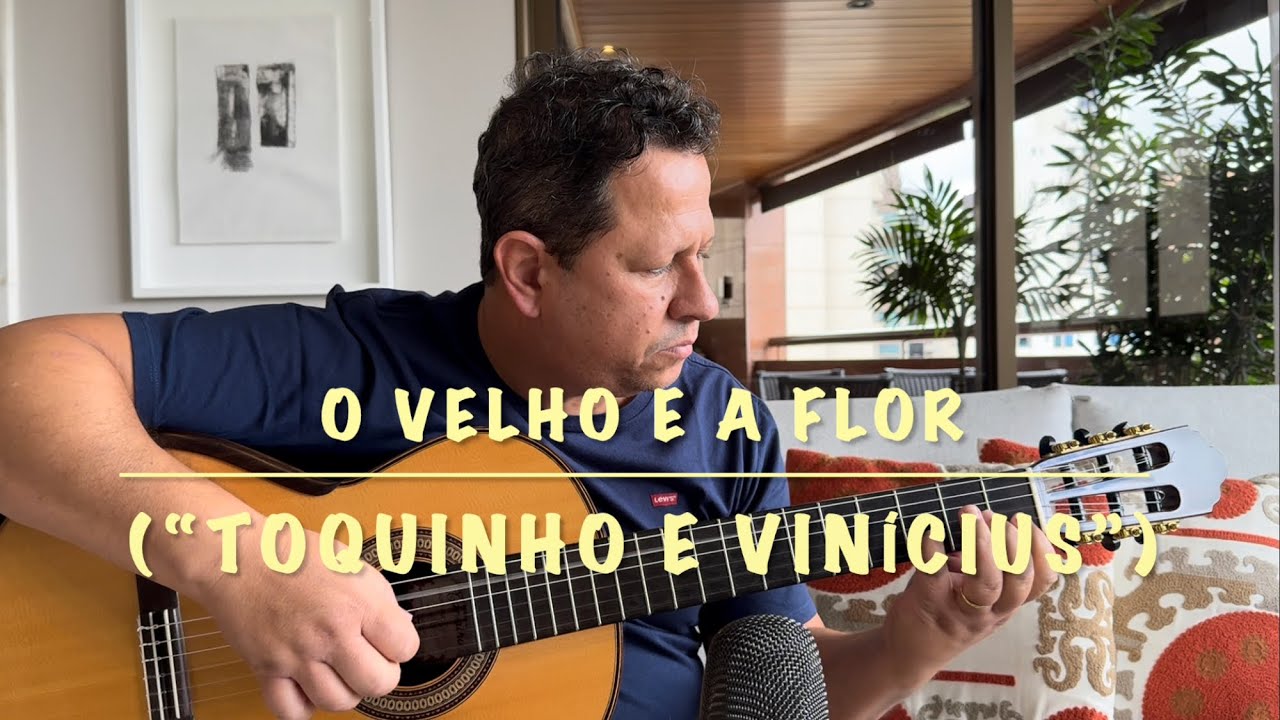 O Velho e a Flor (Toquinho/Vinicius de Moraes/ Luiz Enriquez Bacalov)