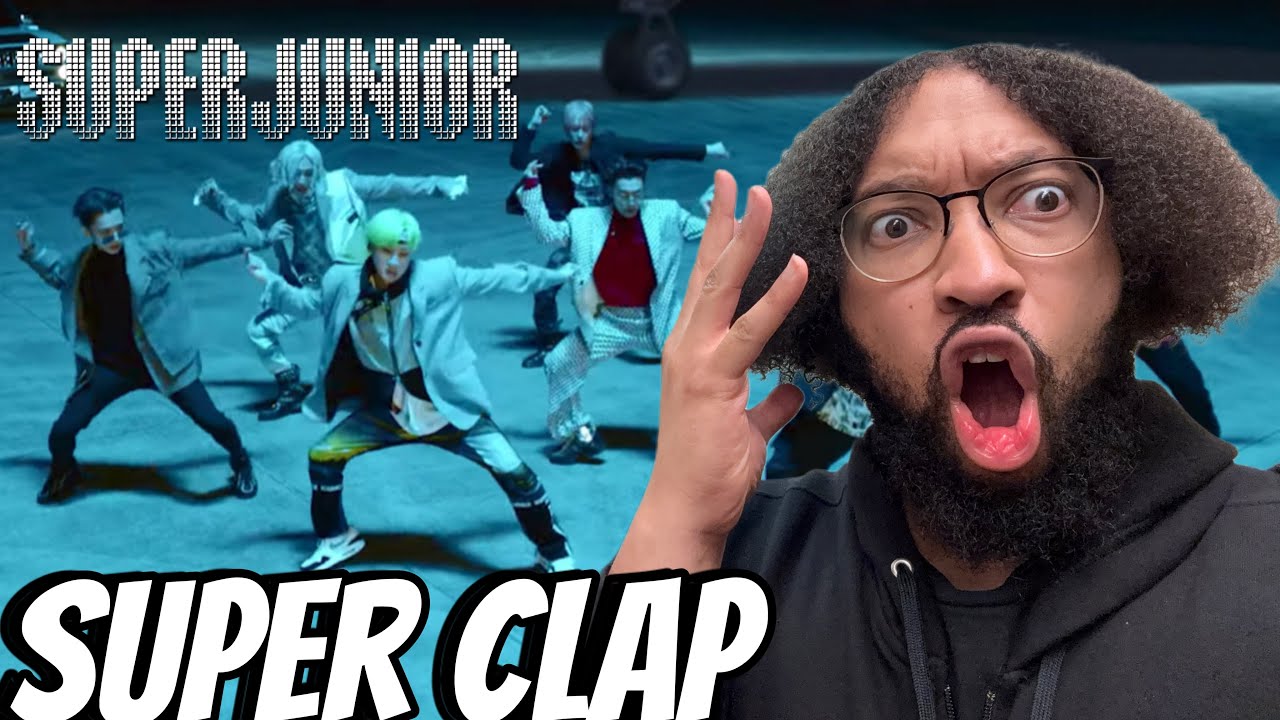 SUPER JUNIOR 슈퍼주니어 'SUPER Clap' MV Reaction