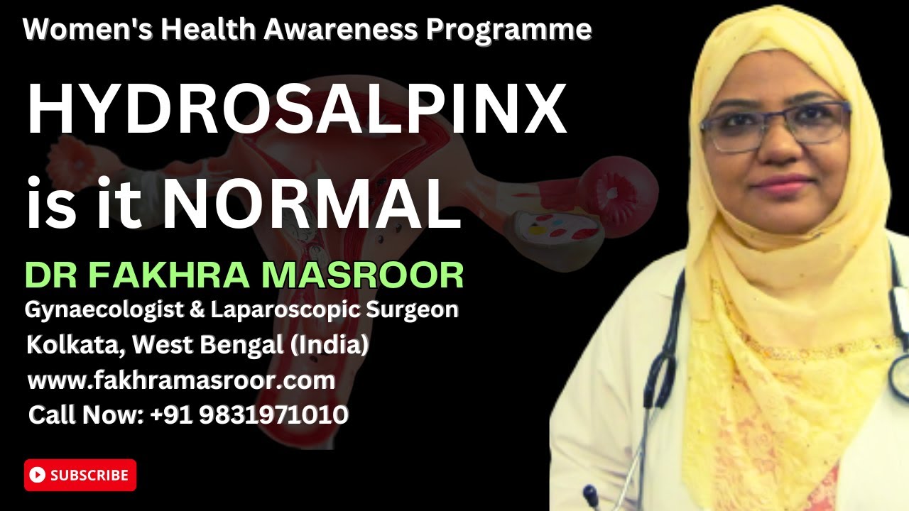 HYDROSALPINX is it NORMAL || Dr Fakhra Masroor || Gynaecologist & Laparoscopic Surgeon