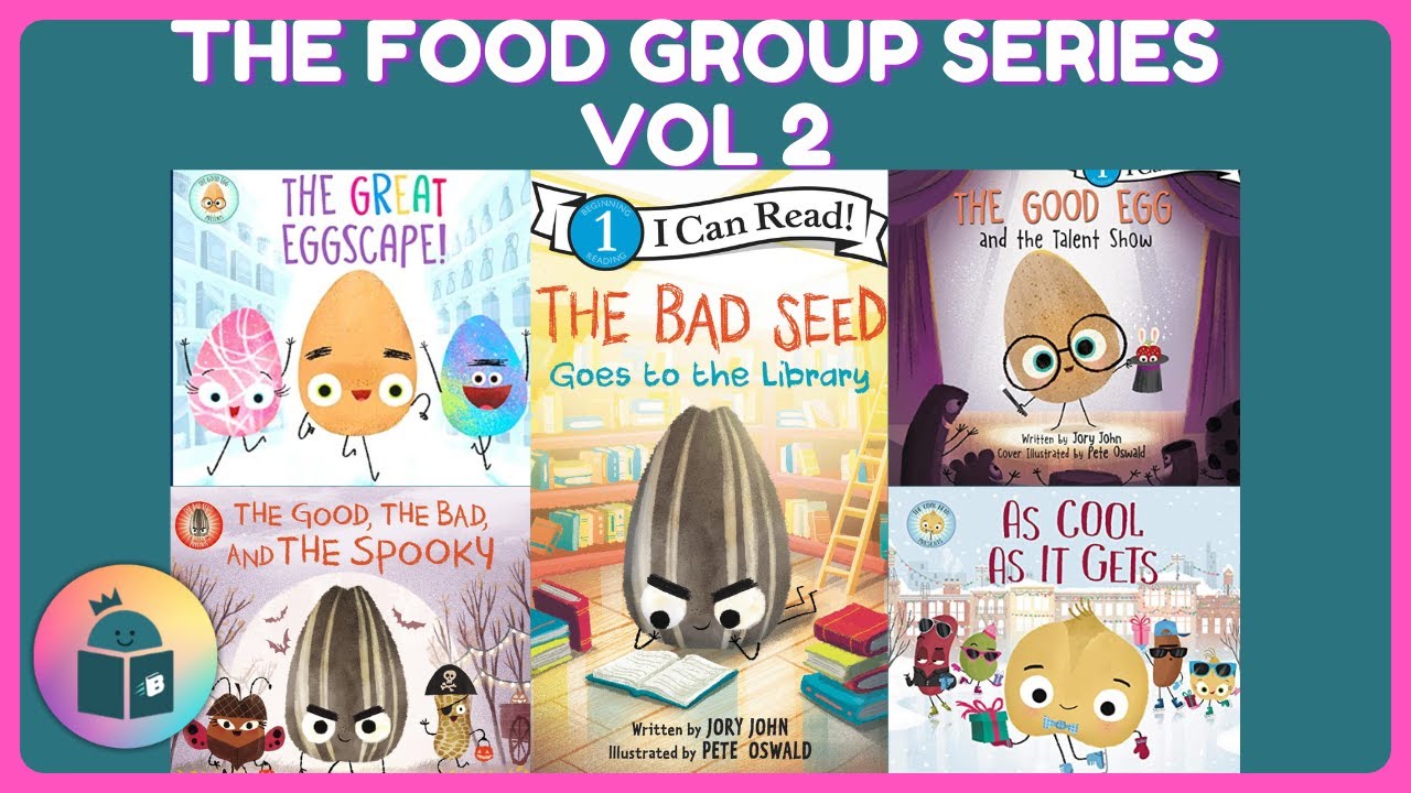 The Food Group Series Vol 2 - Read Aloud - Good Egg - Bad Seed - Cool Bean - Jory John