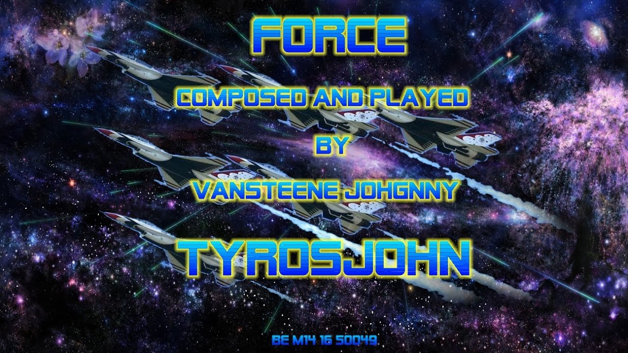 Force :Composed and played by Vansteene Johnny on Tyros 5 & Korg PAX 4