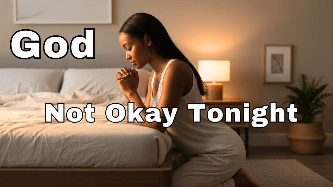 God I'm not okay tonight | Honest prayers for when you're struggling | Worship song