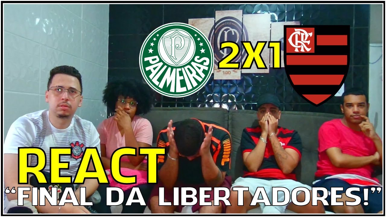 REACT FINAL DA LIBERTADORES | PALMEIRAS 2X1 FLAMENGO