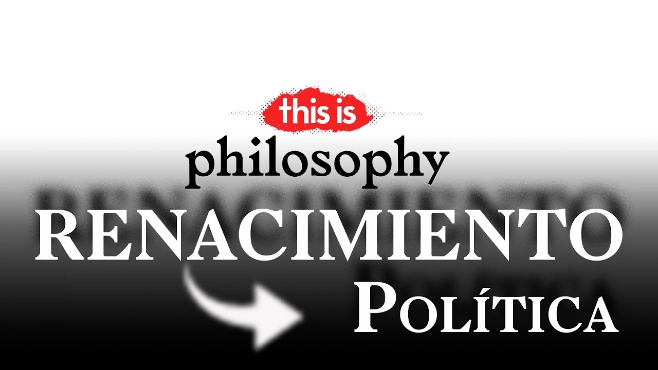 Renacimiento en la política - This is Philosophy | La2