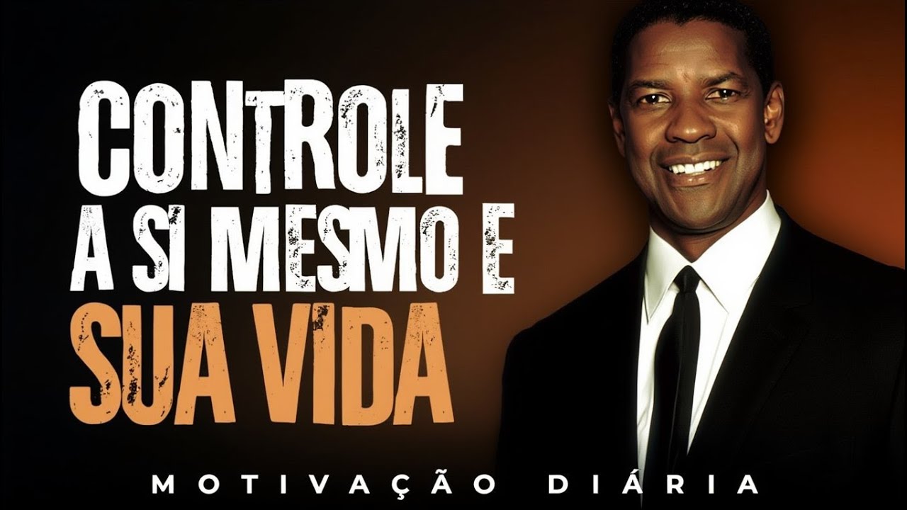 CONTROLE SUA BOCA, HUMOR, MENTE E DINHEIRO | Discurso Motivacional DENZEL WASHINGTON