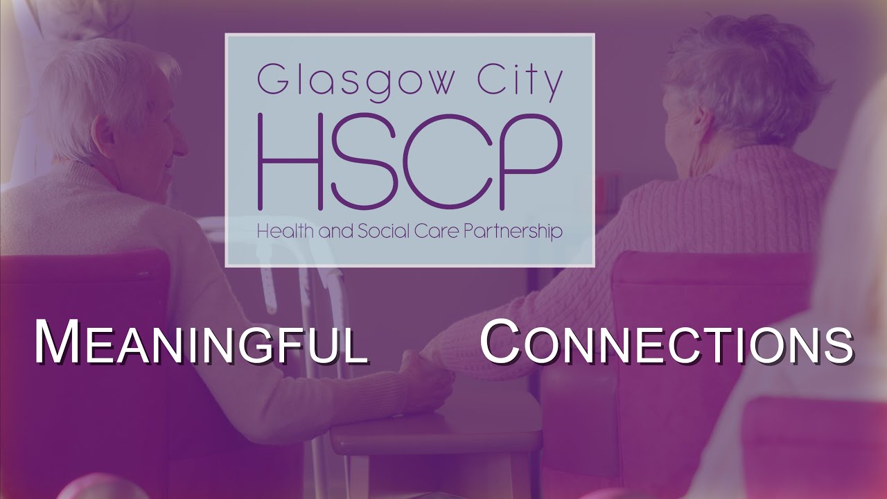 Meaningful Connections - Glasgow City HSCP Care Homes