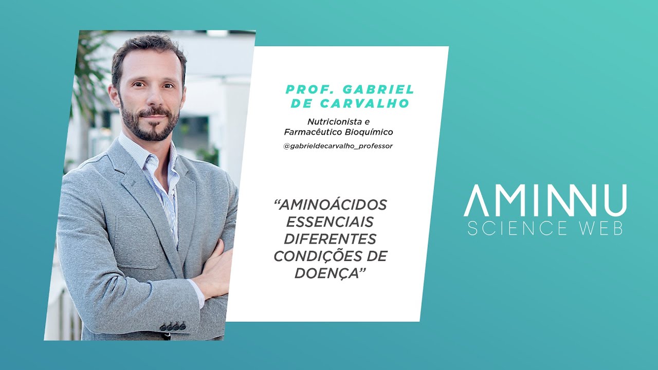 PROF. Gabriel de Carvalho -  AMINOÁCIDOS ESSENCIAIS NAS DIFERENTES CONDIÇÕES DE DOENÇA