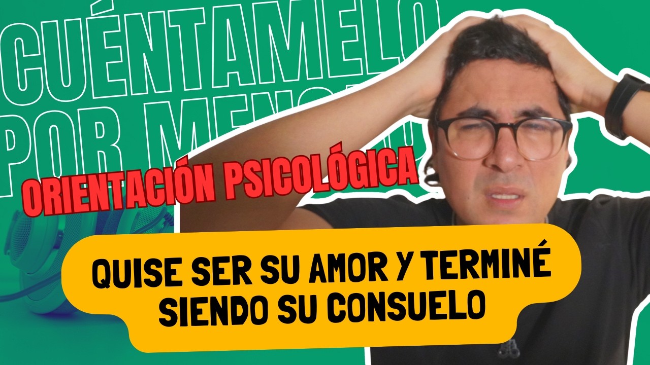 Quise ser su amor y terminé siendo su consuelo - Cuéntamelo por mensaje