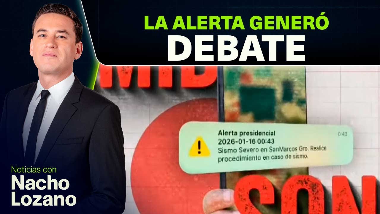 ¿Se puede cambiar la “alerta presidencial” que suena en un sismo? | Noticias con Nacho Lozano