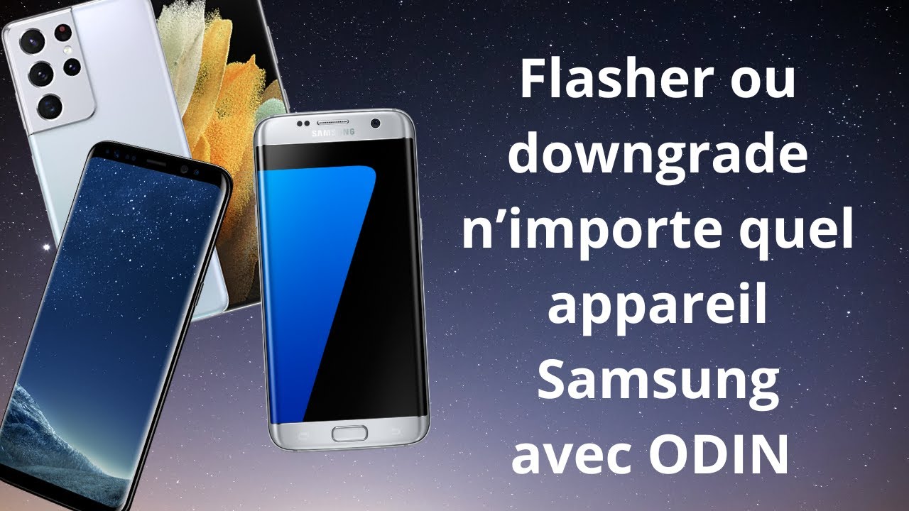 TUTORIEL complet de comment DOWNGRADE/FLASHER un téléphone Samsung avec Odin !