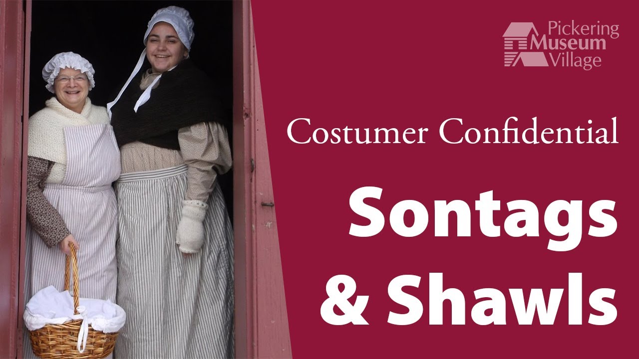 Costume Confidential - Sontags and Shawls | Pickering Museum Village