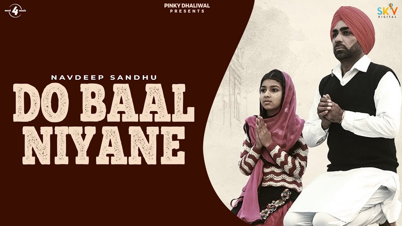 DO BAAL NIYANE (Full Video) | NAVDEEP SANDHU | New Punjabi Songs 2017