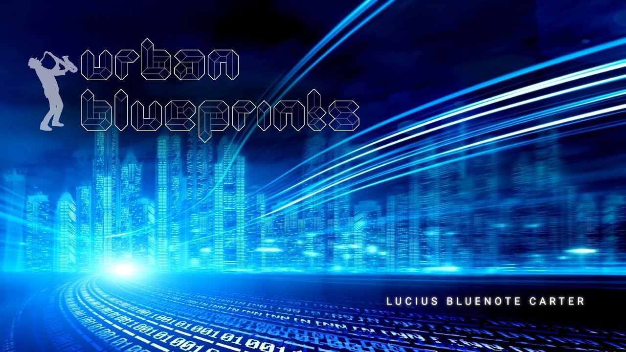 Lucius Bluenote Carter &mdash; Urban Blueprints | Sessions on the Green