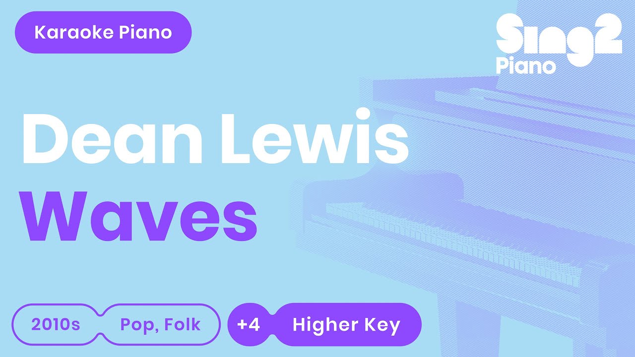 Dean Lewis - Waves (Higher Key) Karaoke Piano