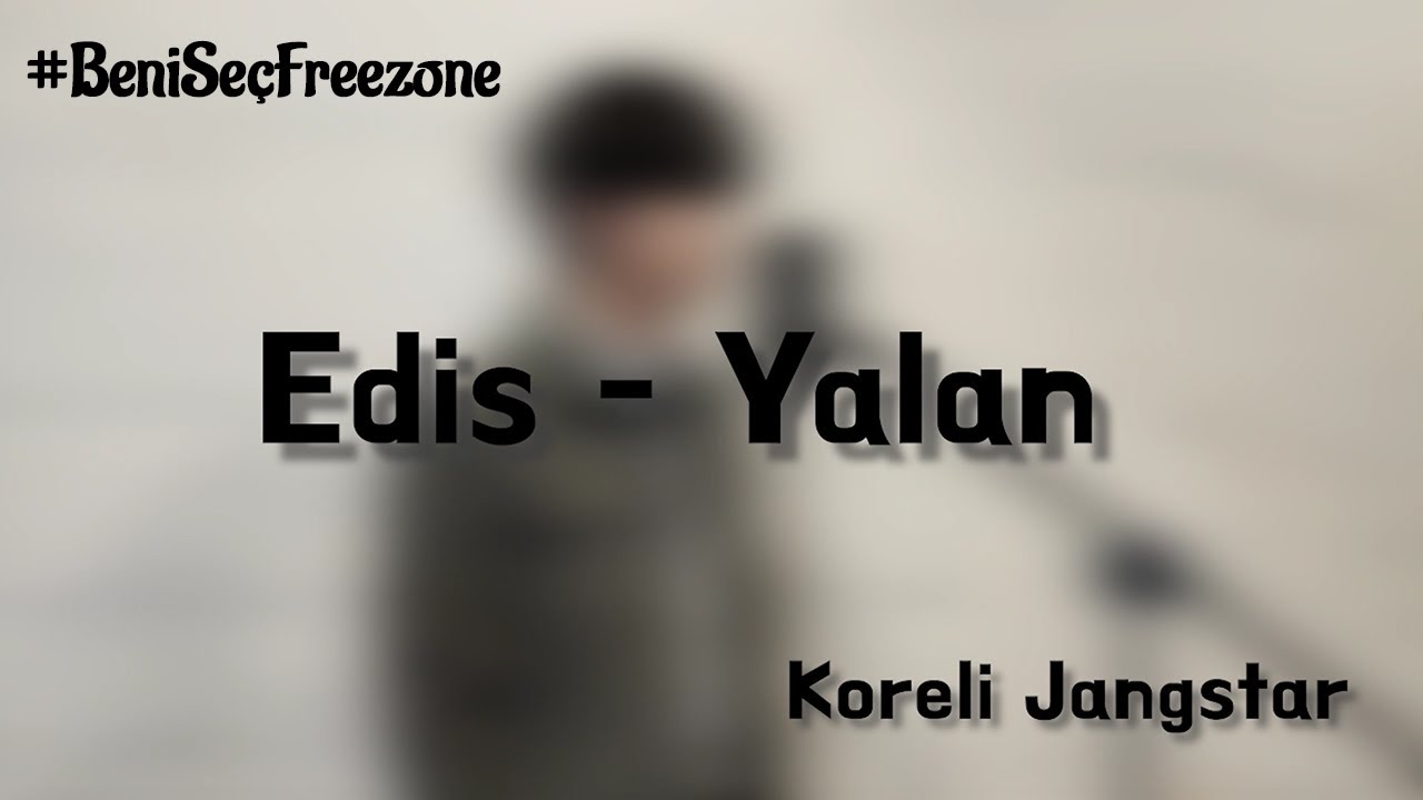 Edis - Yalan | Cover by Jangstar #BeniSe&ccedil;Freezone
