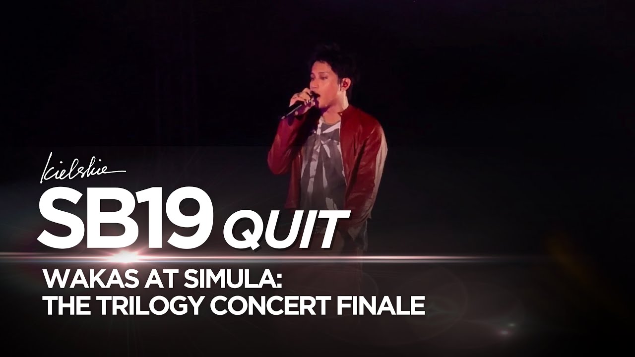 [4K] SB19 'Quit' Wakas at Simula: The Trilogy Concert Finale | KIELSKIE