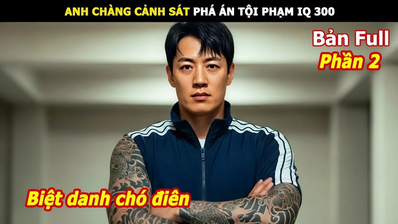 [Review Phim] Anh ch&agrave;ng cảnh s&aacute;t ph&aacute; &aacute;n tội phạm IQ 300 phần 2 | Review Phim h&agrave;n