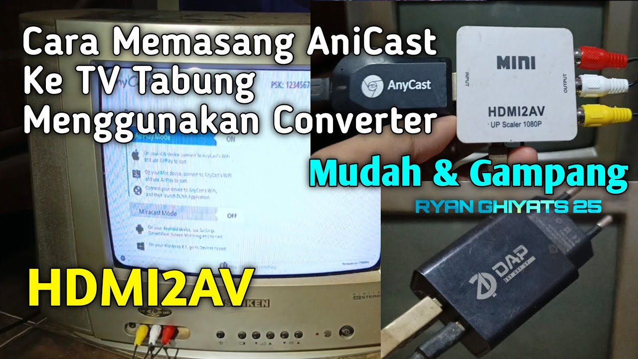 Cara Mudah Memasang AniCast Ke TV Tabung Tanpa Ribet Dengan Converter HDMI2AV