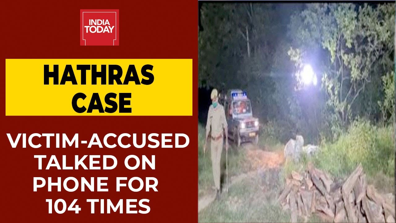 Big Hathras Breaking: Victim & Accused Talked On Phone For 104 Times Since October 2019