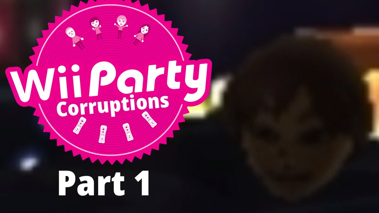 Wii Party Corruptions (PART 1)