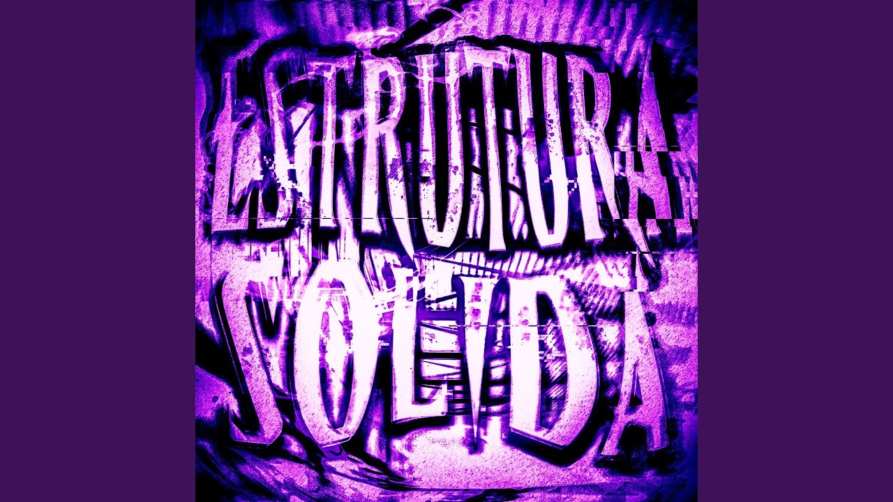 ESTRUTURA SOLIDA (Super Slowed)