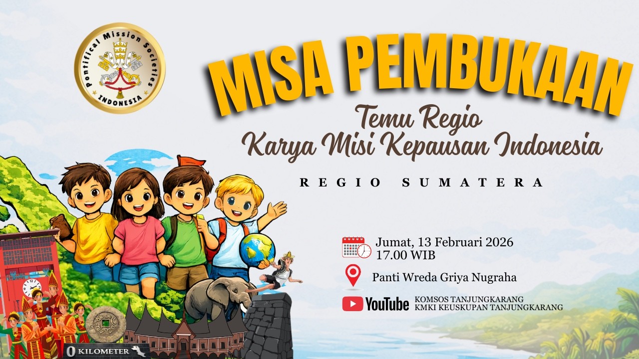 MISA PEMBUKAAN TEMU REGIO KARYA MISI KEPAUSAN INDONESIA REGIO SUMATERA || 13 Feb 2026 - 17.00 WIB