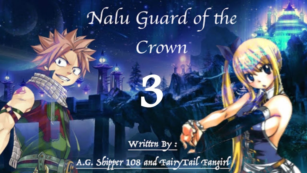 (Nalu) Guard of the crown #3 *collab with FairyTail Fangirl*