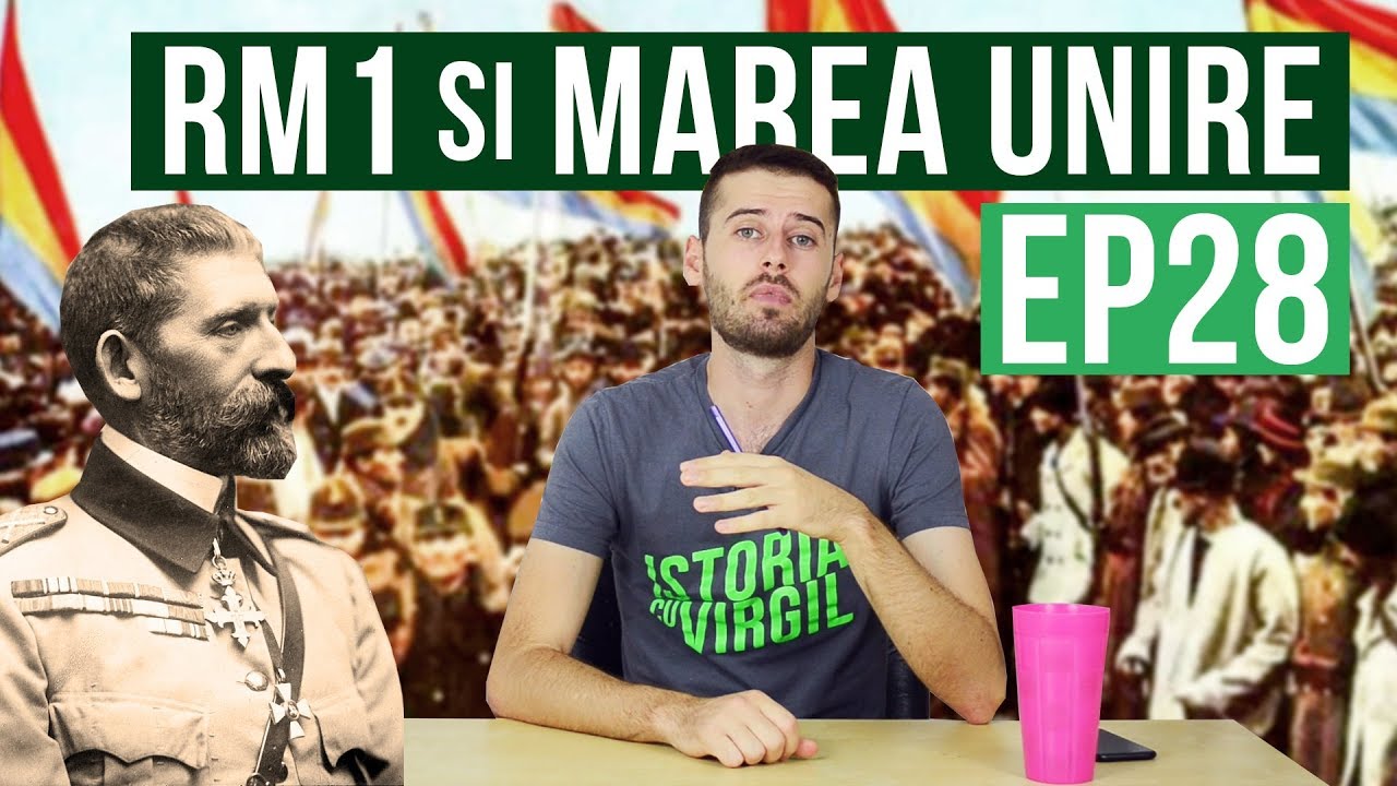 Primul Razboi Mondial si Marea Unire din 1918 | Istoria cu Virgil | EP 28