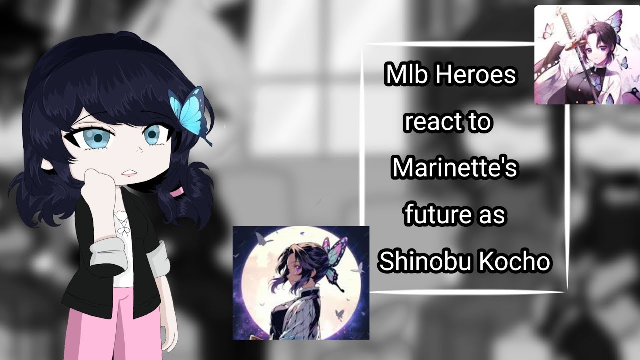 Miraculous Heroes react to Marinette's future as Shinobu Kocho ||ALL PARTS ||Demon Slayer&Miraculous