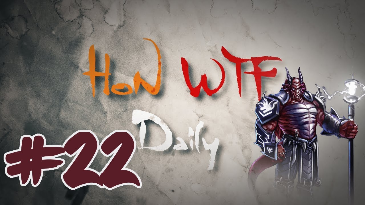 HoN WTF Daily #22