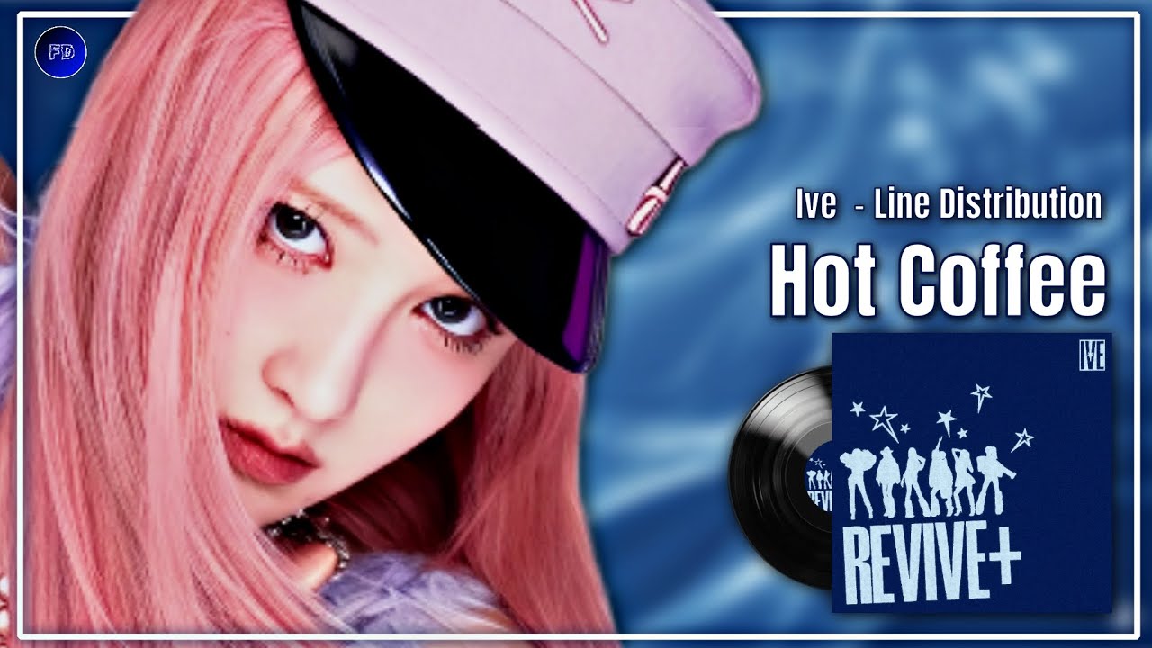 Ive (아이브) - Hot Coffee - Line Distribution 
