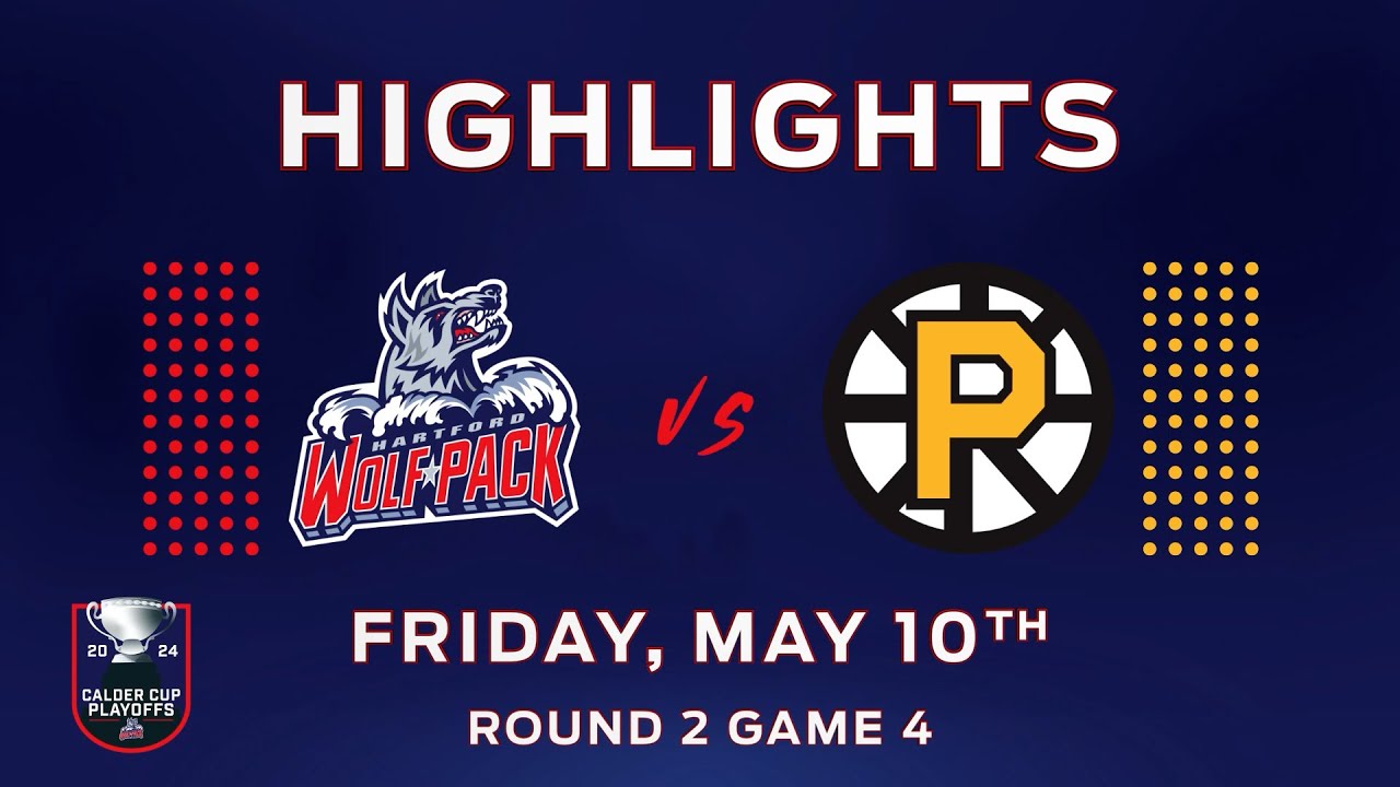 05.10.2024 Hartford Wolf Pack vs. Providence Bruins Calder Cup Playoffs Round 2 Game 4