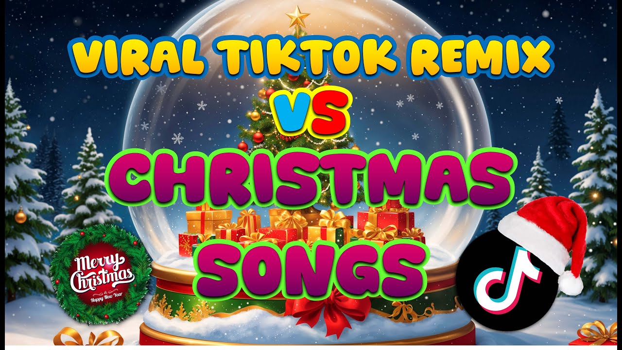 CHRISTMAS SONGS VS. VIRAL TIKTOK REMIX 2025 - NEW CHRISTMAS SONGS TIKTOK REMIX CLUB BANGER